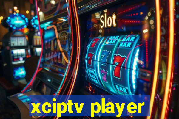 xciptv player